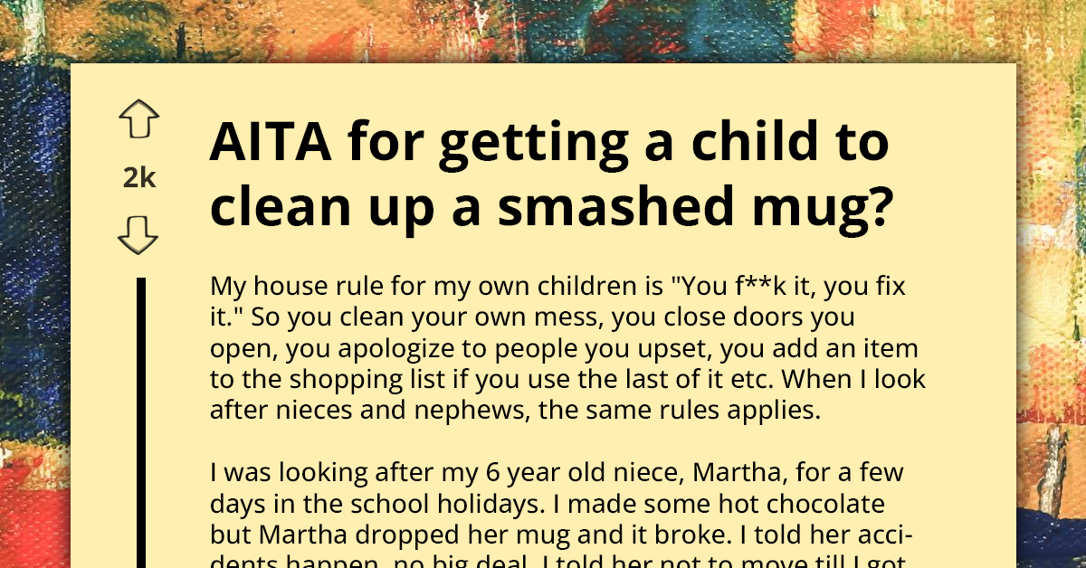 Mother Outraged After Sibling Makes Her 6-Year-Old Clean Up Broken Mug Shards