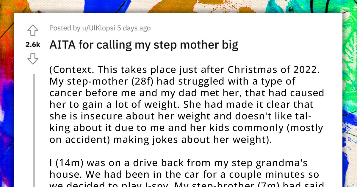 Teen Makes A Bad And Insensitive Joke About Stepmom's Weight, Doesn't Know How To Make It Right