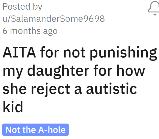 A Redditor wanted to know if he's in the wrong for not punishing his daughter after witnessing the way she rejected an autistic boy.