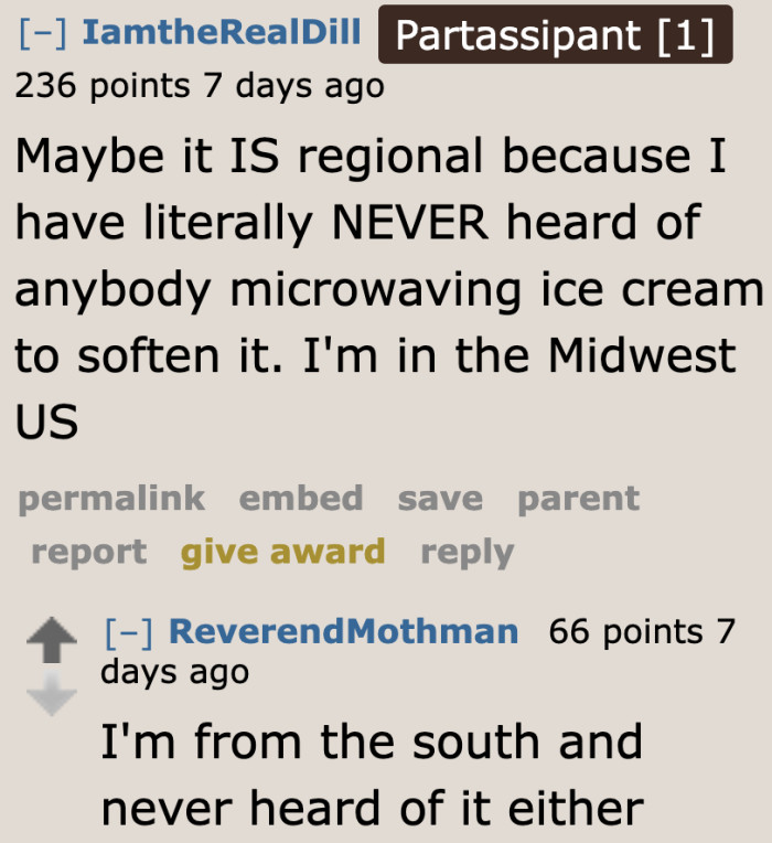 Some people are wondering if microwaving ice cream is a regional thing.