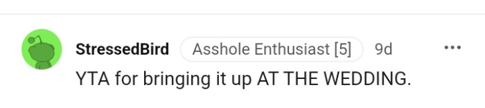 Why would you bring that up at the wedding?