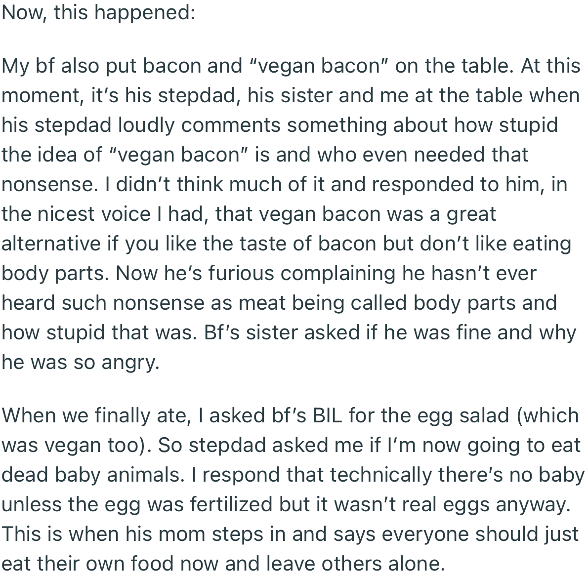 Unfortunately, OP and her boyfriend’s stepdad got into an altercation over the food