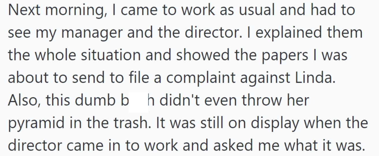 The next morning, OP met with her manager and the director, detailing the situation and complaint.