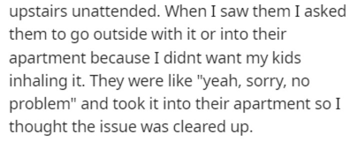 OP asked them if they could go into their apartment, and they complied