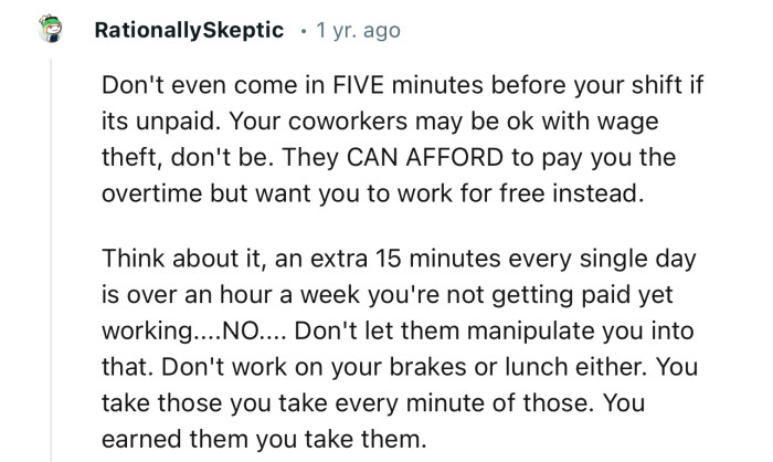 “Don't even come in FIVE minutes before your shift if it's unpaid. Your coworkers may be okay with wage theft; don't be.”
