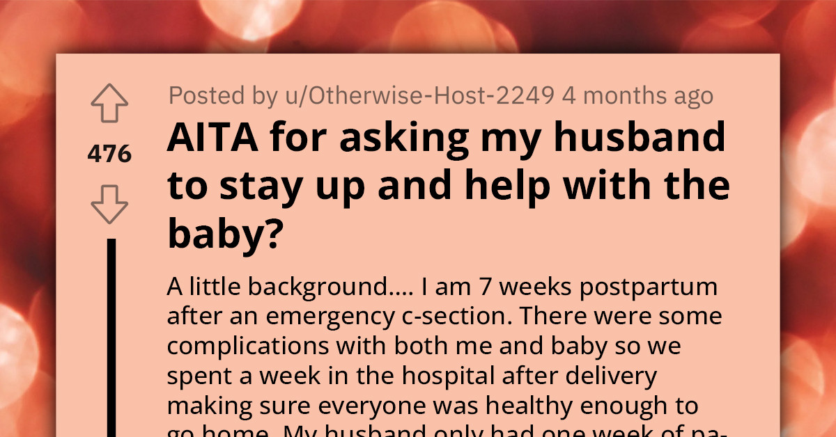 New Mom Feels Hurt Her Husband Wants To Sleep Early Instead Of Helping Out With The Baby, Seeks Advice Online For Trying To Push It