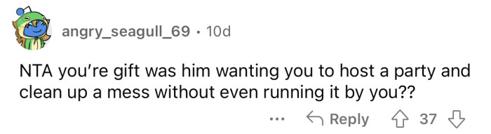 That's more of a chore than a gift.