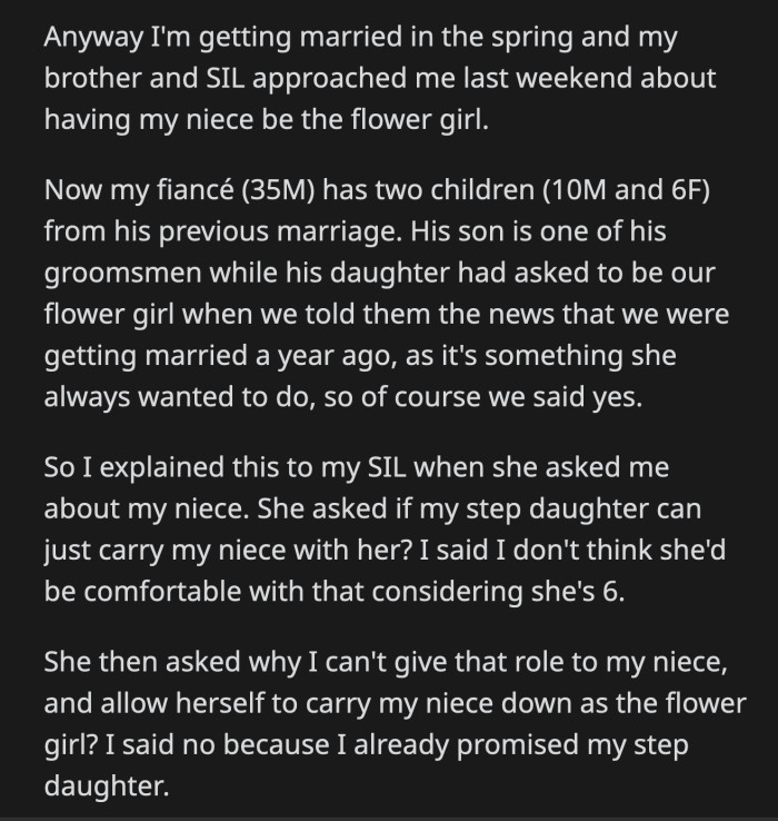 She asked why OP wouldn't just give the role to her daughter. It wouldn't be an issue for her to carry her baby down the aisle and throw the petals. OP declined and said she had already committed to her stepdaughter.