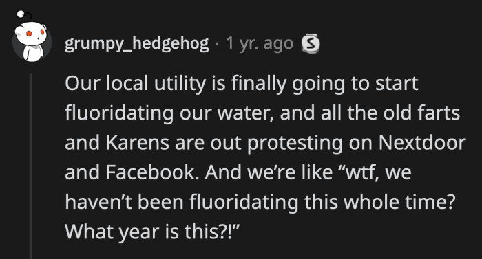 18. Duh, flourides is how they brainwash you!