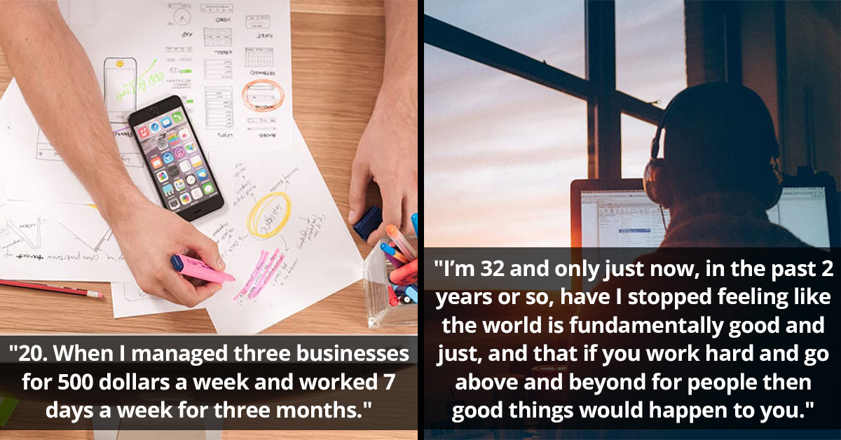 30 People Share Their Ages When They Got Slapped With The Reality That Being Nice & Hardworking Was Getting Them Nowhere