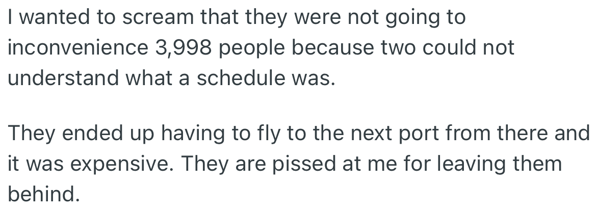 Her parents had to take an expensive flight to the next port to meet up with the ship, which made them furious.