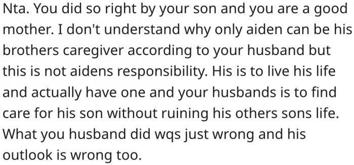 7. Aiden shouldn't be solely responsible for his brother's care.