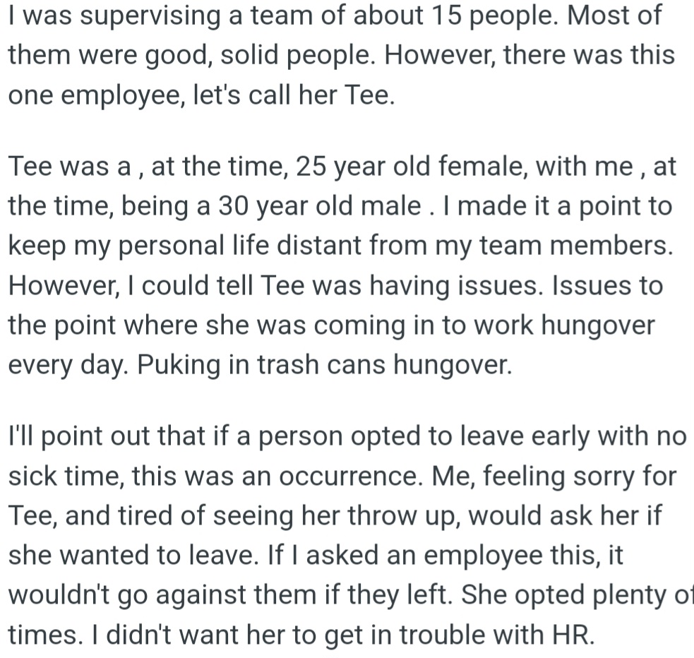 OP supervised a team of 15, including Tee, a 25-year-old with daily hangovers. He offered her early exits to avoid HR issues.
