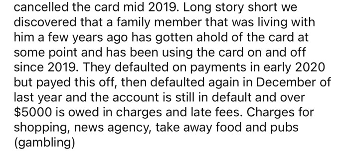 The family member spent a lot of money on the card and has been doing so since 2019.