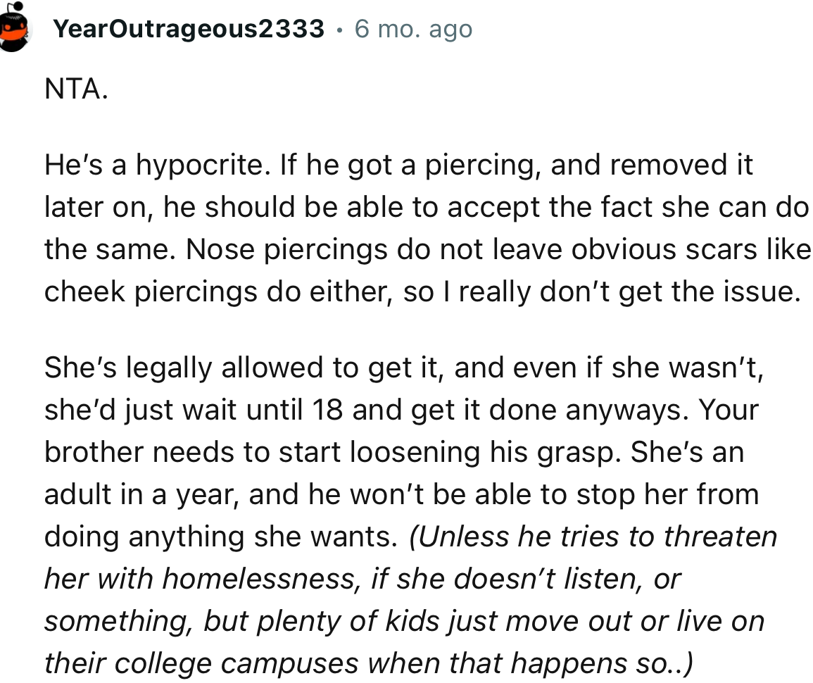“He’s a hypocrite. If he got a piercing and removed it later on, he should be able to accept the fact she can do the same.”