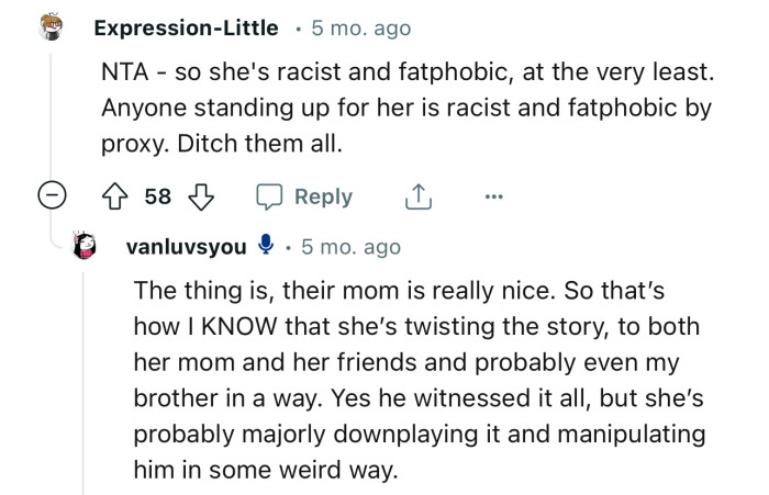 “Anyone standing up for her is racist and fatphobic by proxy. Ditch them all.”