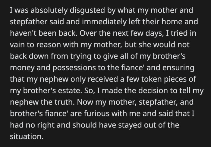Her mom and stepdad felt so betrayed by what OP did that they didn't inform her or her nephew about their loved one's memorial service.