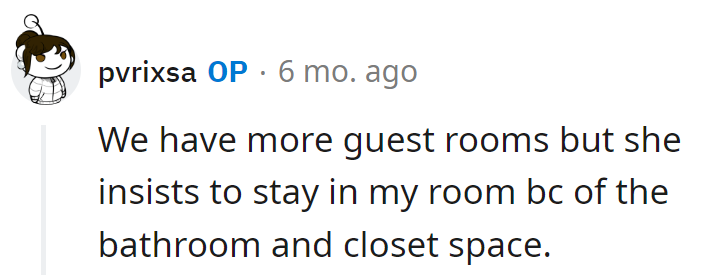 She prefers the perks in their room over cleanliness. Time for a reality check, not just a room preference!