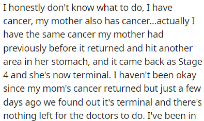 OP and His Mother Both Have Cancer, and He Recently Found Out That His Mom's Cancer Is Terminal