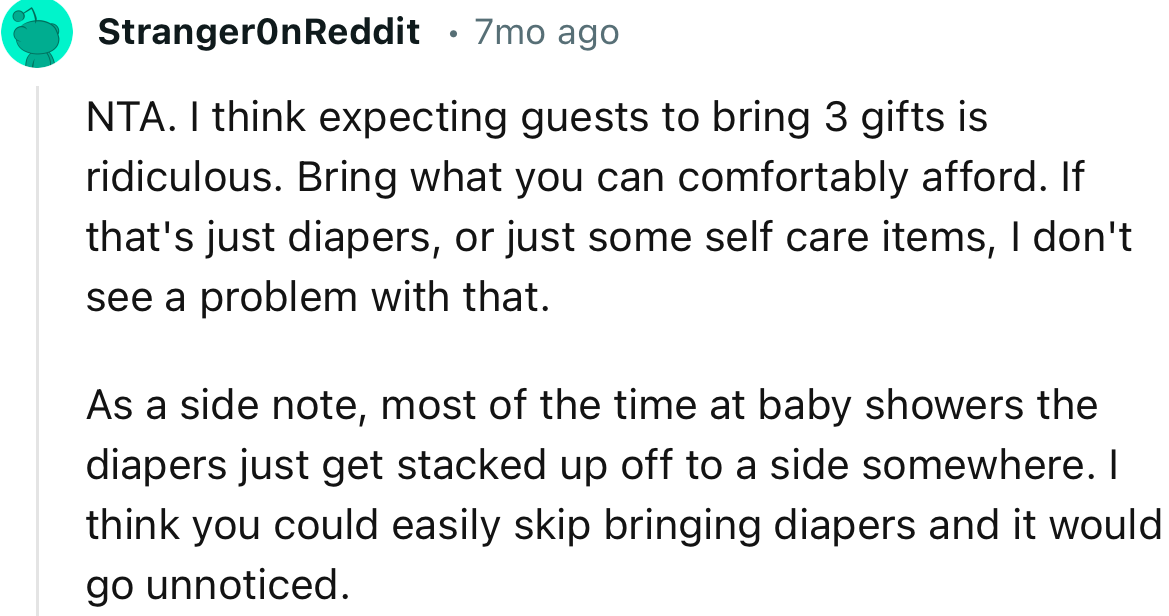 “NTA. I think expecting guests to bring three gifts is ridiculous. Bring what you can comfortably afford.”