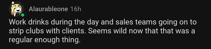 10. Visiting strip clubs with clients.