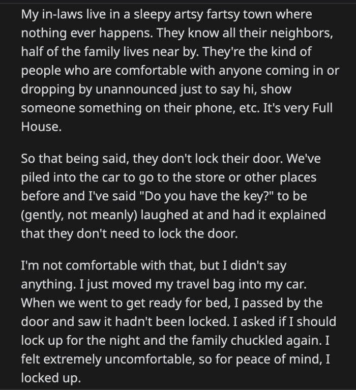 They asked who hurt her, what happened in her childhood that made her so distrustful, and what she thought would happen if someone did break in; after all, it's a small town, not a big city.
