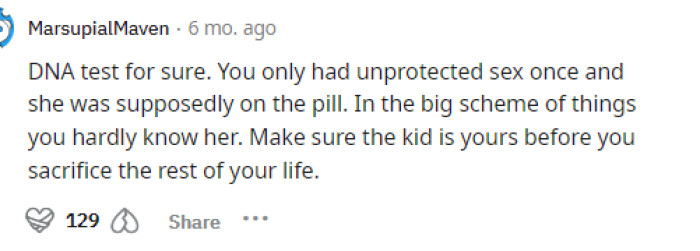 Many people suggested that he should definitely get a DNA test, which makes sense, especially for a guy who has been dating a girl for only six months.