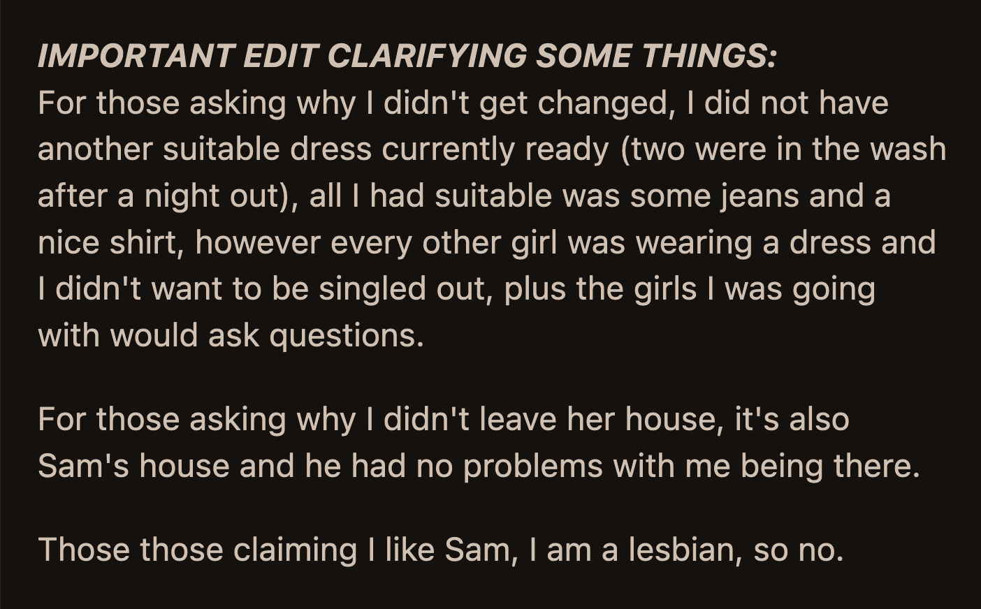 OP reiterated that she had no other party-appropriate clothes she could have changed into. She also clarified that she didn't like Sam.