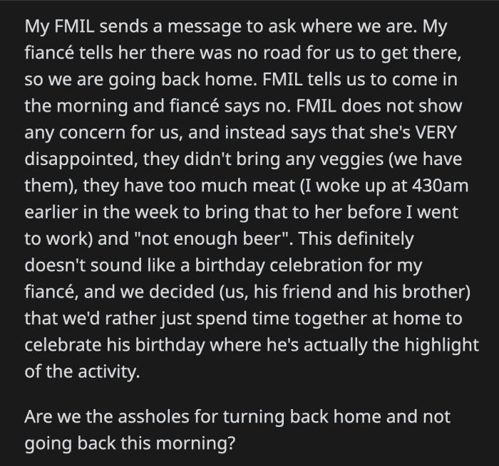OP's fiancé was messaging to ask where they were, and when she realized they weren't coming at all, she showed more concern about the food and drinks being there than their safety. OP and the group got home and celebrated her fiancé's birthday, where he, for once, was the actual center of attention.