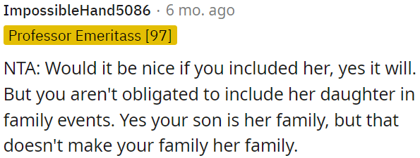 OP is not obligated to include her daughter in family events.