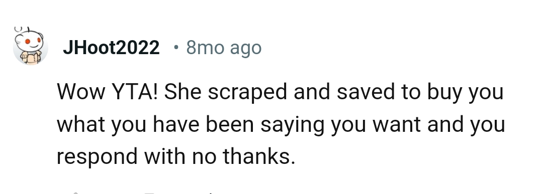 We've gathered some of the most upvoted comments from other Redditors for you to read below.