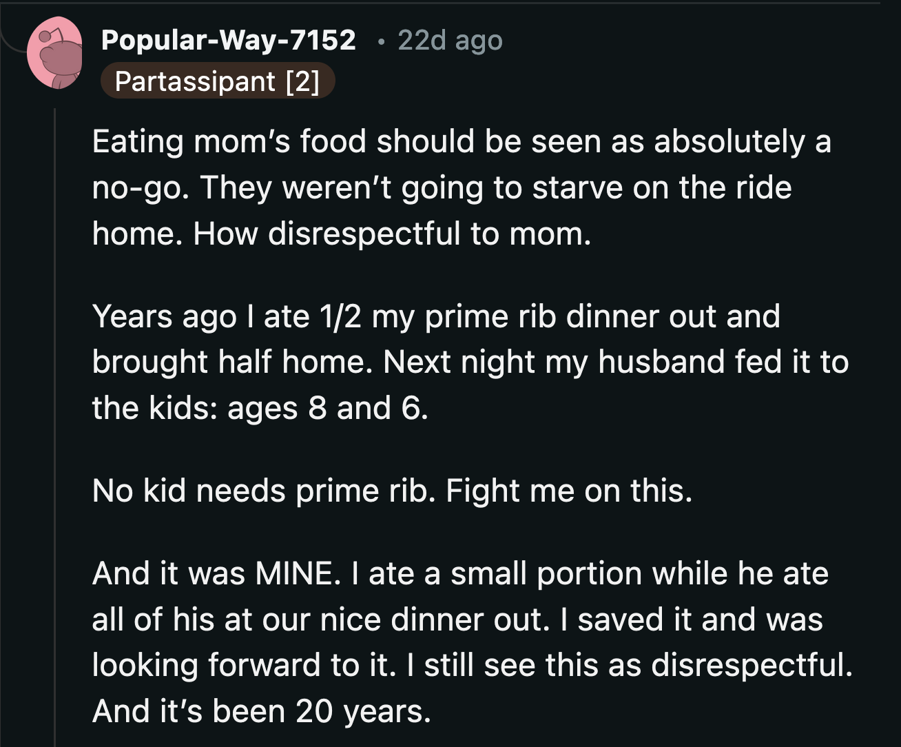 Another Redditor was treated similarly by her husband two decades ago and still couldn't forget how disrespected she felt.