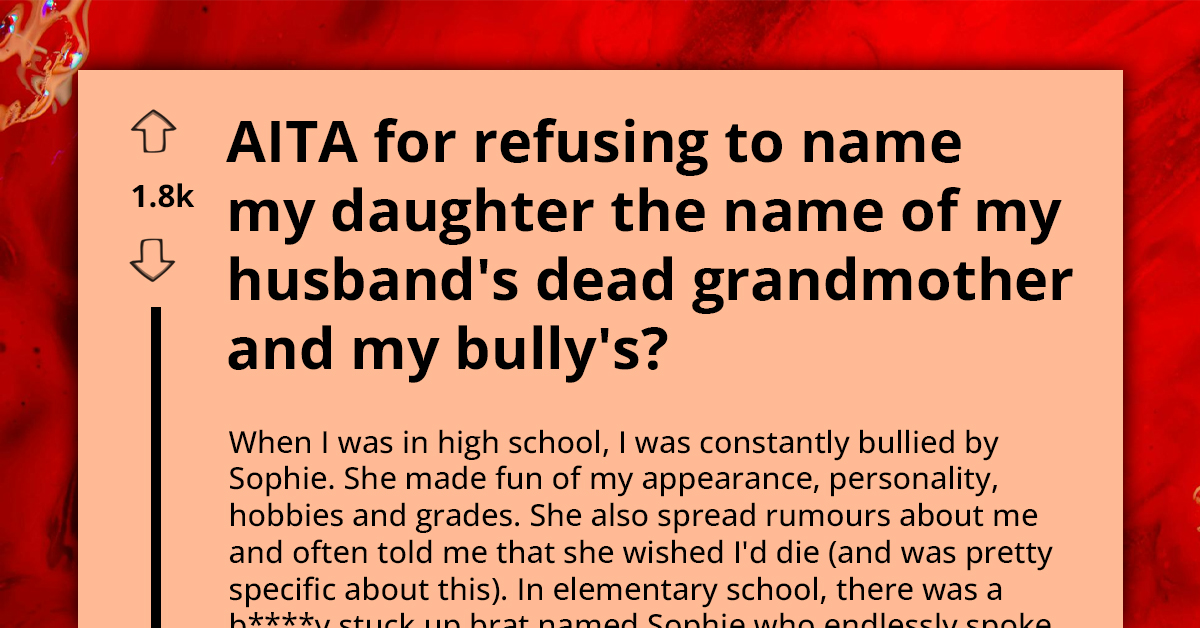Woman Resists Naming Daughter After Husband's Deceased Grandmother Who Shares Name With Her Bully