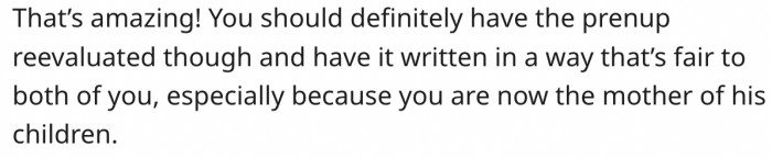 18. They should re-evaluate their old prenup.