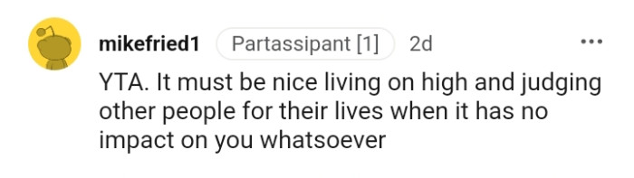 You don't have to live on high and judge other people for their lives