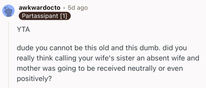 “YTA  dude you cannot be this old and this dumb.”