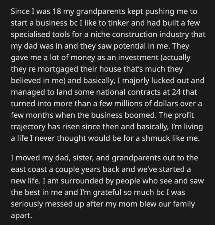 His mom has been contacting him for a few years now. She's asking him to build a relationship with her and her kids after seeing the privileges his money opened up for his sister.
