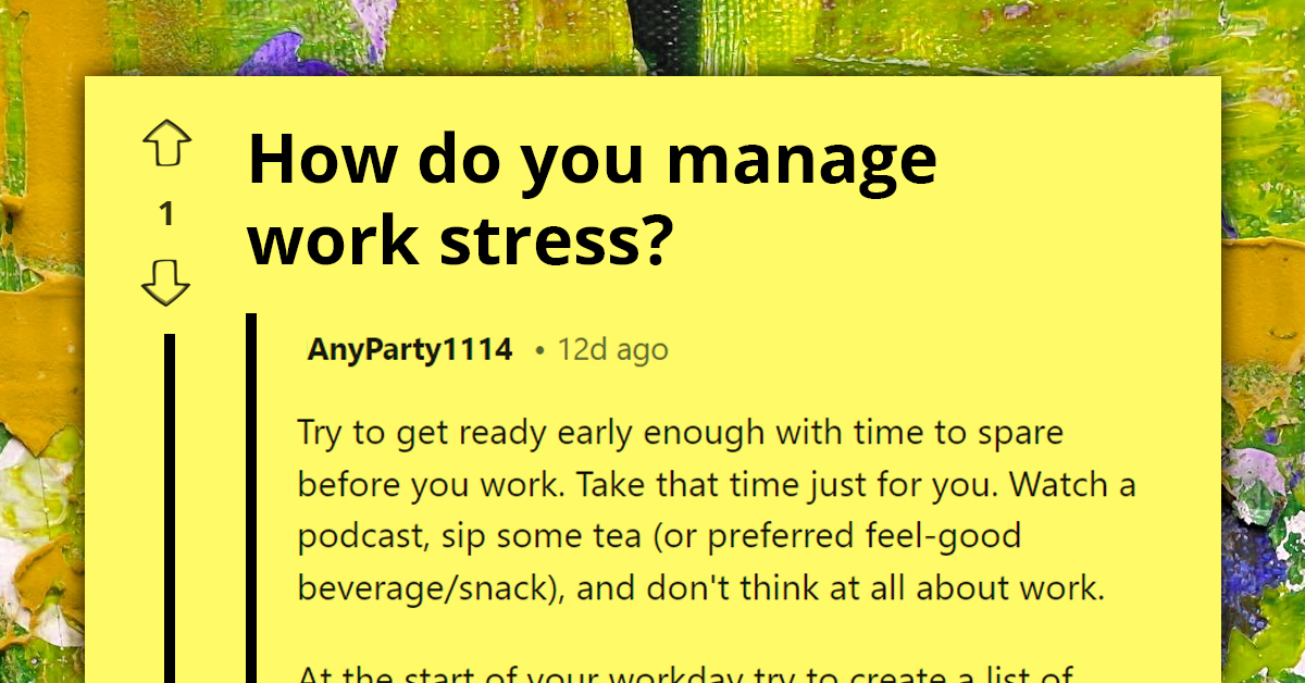 People Share How They Manage Work Stress On a Daily Basis