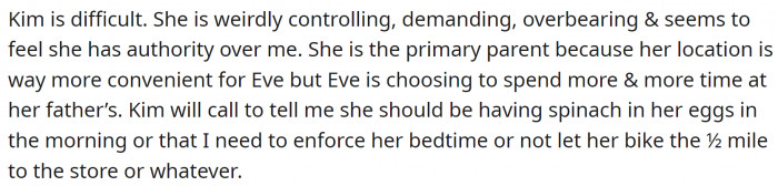 The ex-wife is difficult to handle. And the stepdaughter chose to spend more time with her dad and OP.