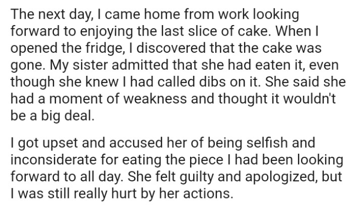 The OP's sister's explanation is that she had a moment of weakness and thought it would not be a big deal