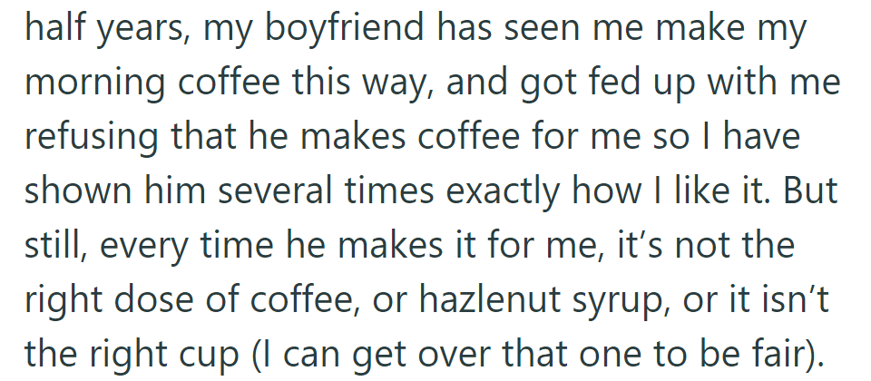 Boyfriend consistently fails to make morning coffee as desired despite being shown multiple times over 3.5 years.