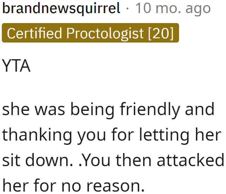 The woman only displayed friendly behavior toward the OP. She didn't deserve what she received from him.