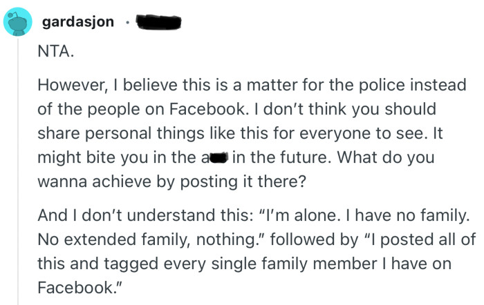 “NTA. However, I believe this is a matter for the police instead of the people on Facebook.”
