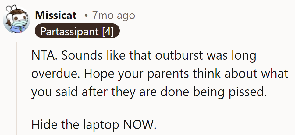 Time for a parental wake-up call, followed by some serious laptop relocation.