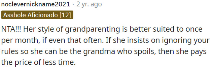 If she continues to disregard OP's boundaries to spoil the grandkids, she should accept the consequence of spending less time with them.