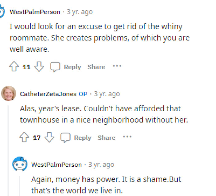 Yeah, the whiny roommate seems to be more of a problem than the landlord or the apartment issues.