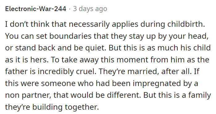 They're building a family together; he should be allowed to be there.