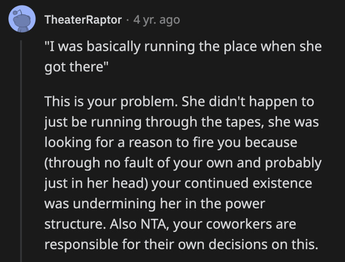 The new manager couldn't handle that there was someone else in the bar capable of running the place, maybe even better than she could.