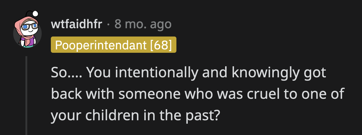 OP decided that the mistreatment of her daughter was less important than her love life. Mother of the Year material.