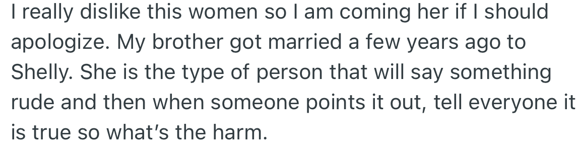 OP dislikes her SIL's (Shelly) attitude because she speaks her mind without considering the feelings of others.